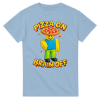 Light Blue t-shirt printed with Noobini Pizzanini and the words Pizza on, brain off, front view