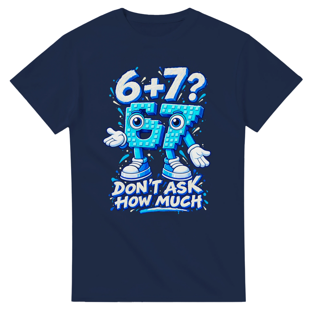 Navy t-shirt printed with 67 and the words 6 + 7? Don't ask how much, front view