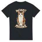 Black t-shirt printed with Meowl and the words Who? Meowl, front view