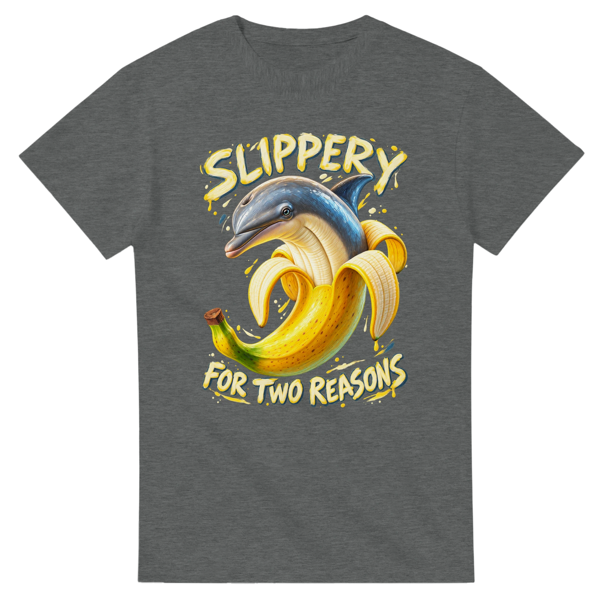Graphite Heather t-shirt printed with Bananita Dolphinita and the words Slippery, for two reasons, front view