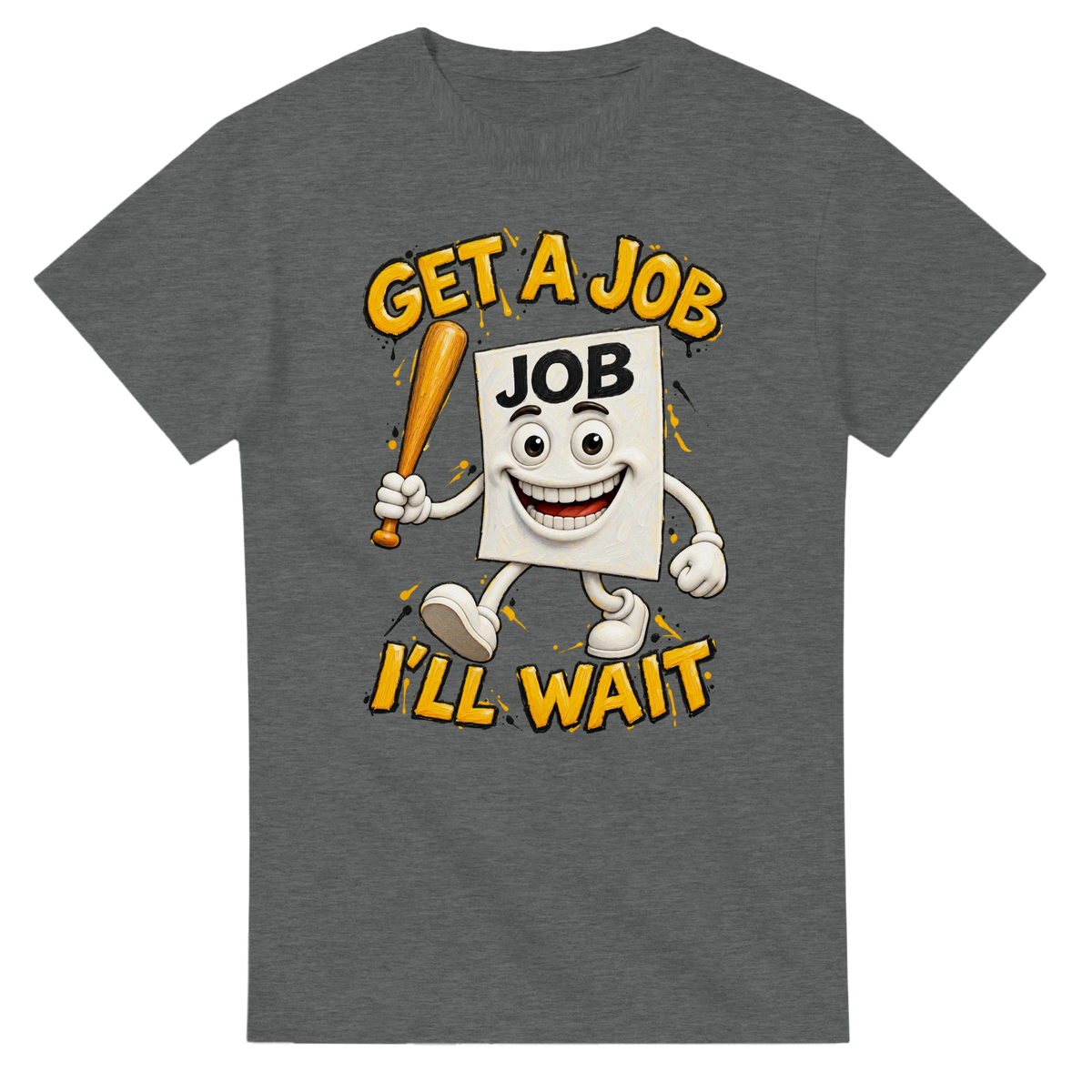 Graphite Heather t-shirt printed with Job Job Job Sahur and the words Get a job, I'll wait, front view