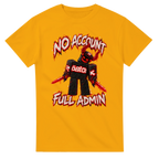 Gold t-shirt printed with Guest 666 and the words No account, full admin, front view