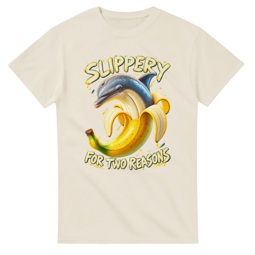 Natural t-shirt printed with Bananita Dolphinita and the words Slippery, for two reasons, front view