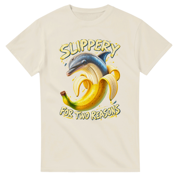 Natural t-shirt printed with Bananita Dolphinita and the words Slippery, for two reasons, front view