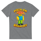 Sport Grey t-shirt printed with Noobini Pizzanini and the words Pizza on, brain off, front view