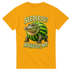 Gold t-shirt printed with Glorbo Fruttodrillo and the words Seedless? Absolutely not, front view