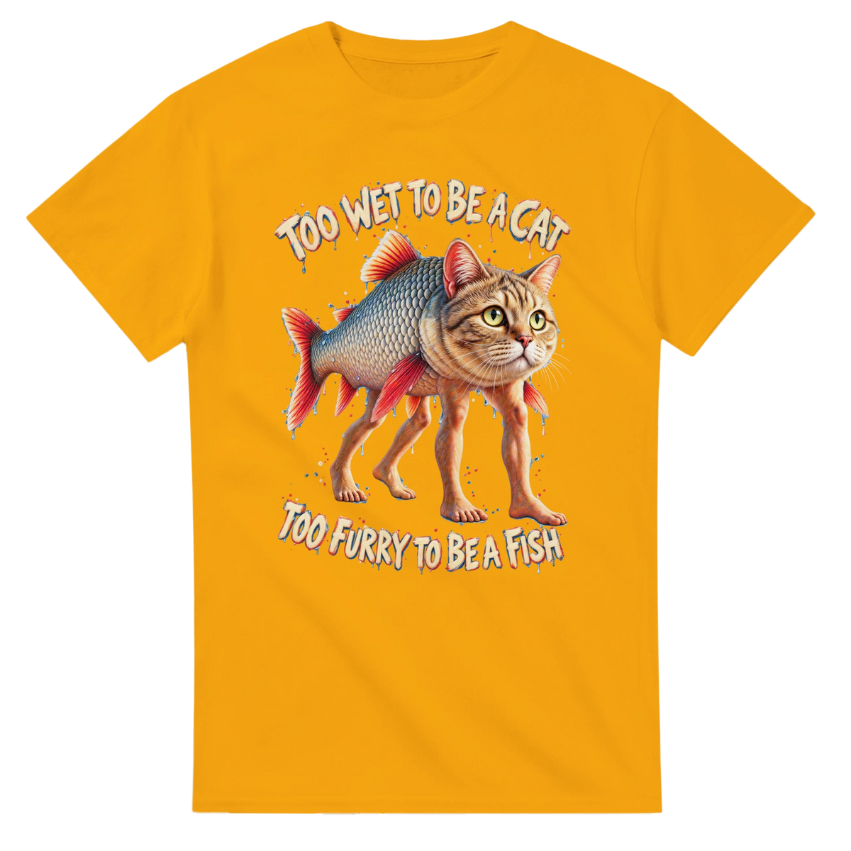 Gold t-shirt printed with Trulimero Trulichina and the words Too wet to be a cat, too furry to be a fish, front view