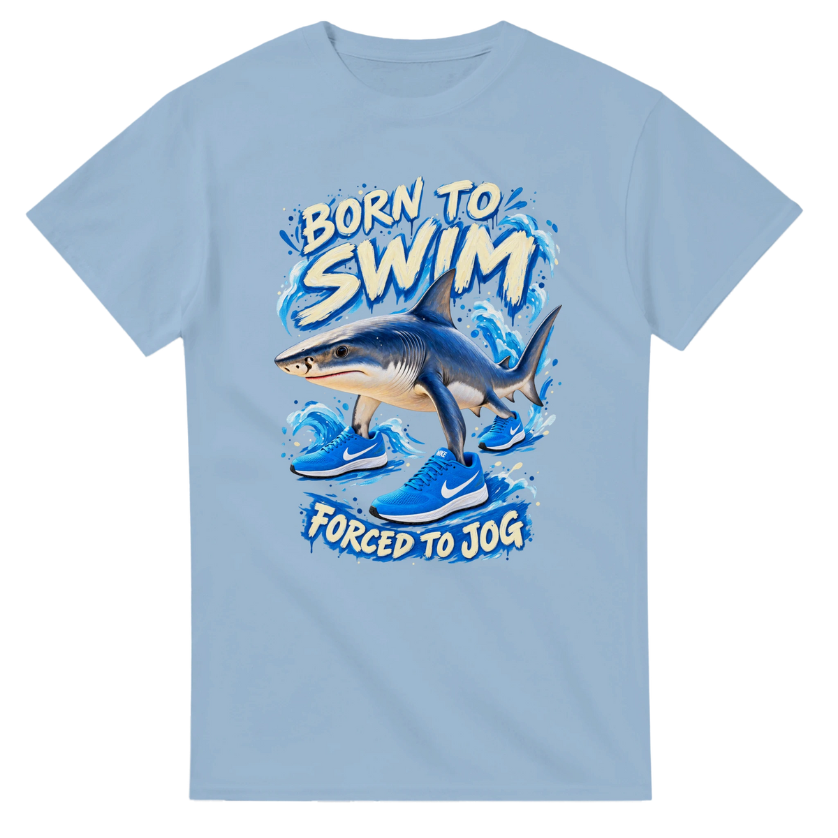 Light Blue t-shirt printed with Tralalero Tralala and the words Born to swim, forced to jog, front view