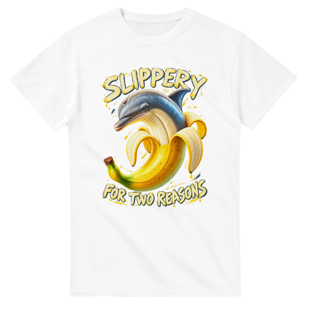 White t-shirt printed with Bananita Dolphinita and the words Slippery, for two reasons, front view