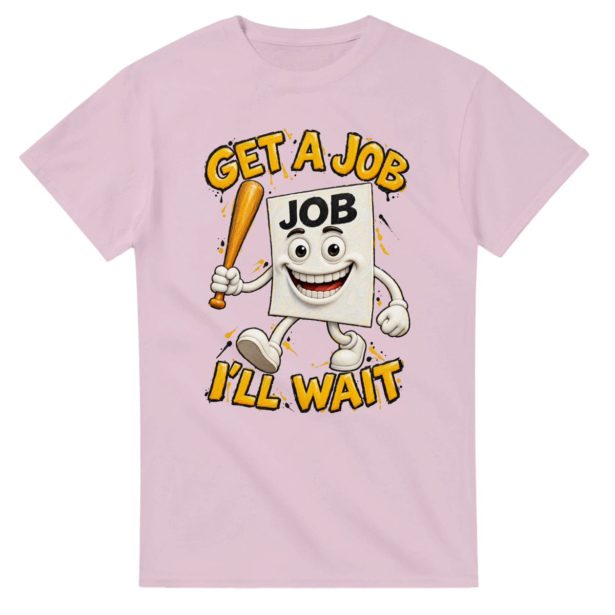 Light Pink t-shirt printed with Job Job Job Sahur and the words Get a job, I'll wait, front view