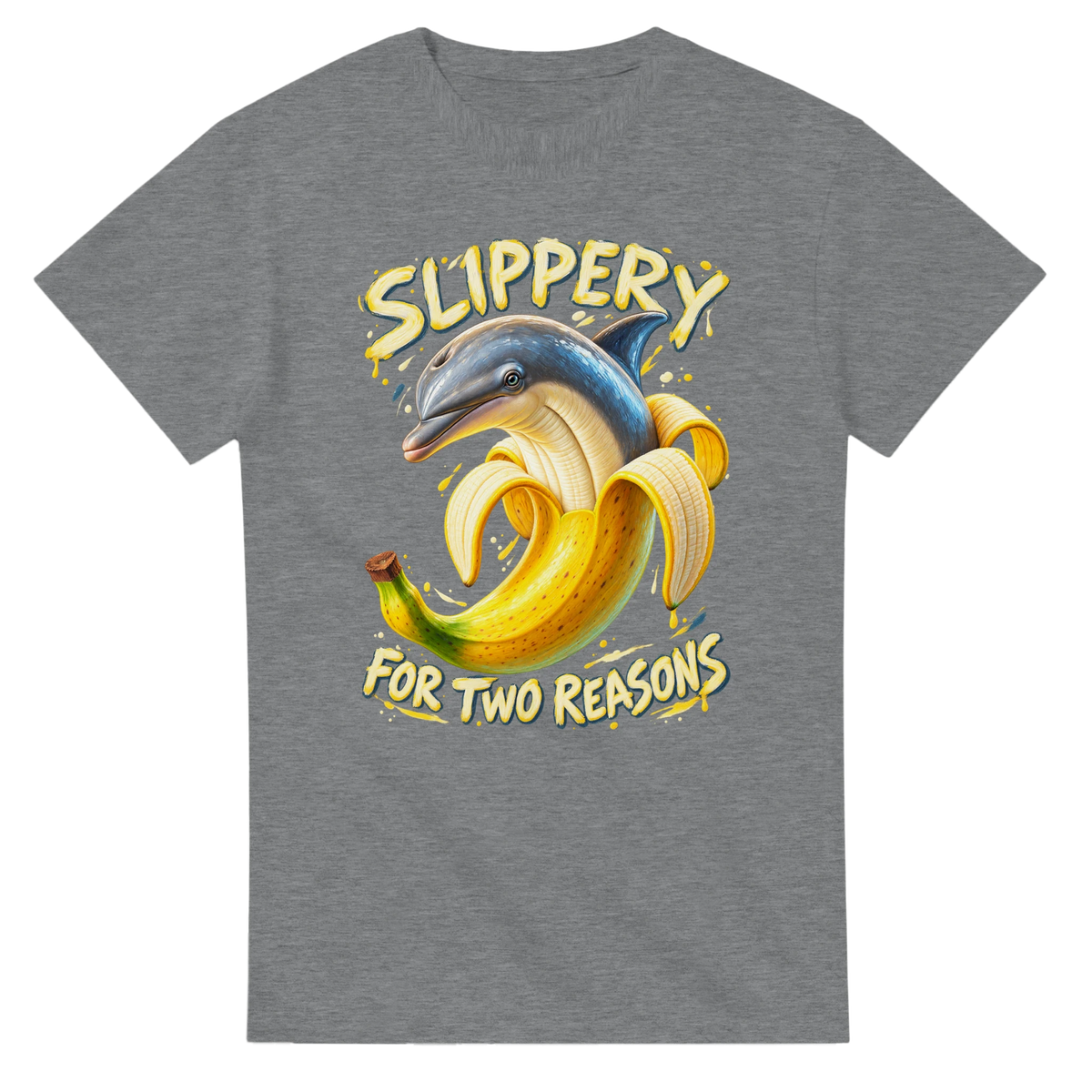 Sport Grey t-shirt printed with Bananita Dolphinita and the words Slippery, for two reasons, front view