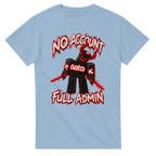 Light Blue t-shirt printed with Guest 666 and the words No account, full admin, front view