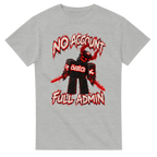 Ash t-shirt printed with Guest 666 and the words No account, full admin, front view